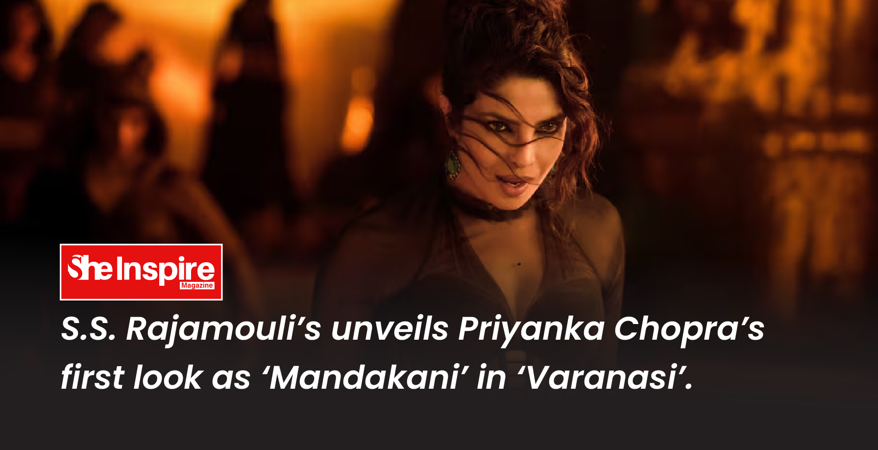 S.S. Rajamouli’s unveils Priyanka Chopra’s first look as ‘Mandakani’ in ‘Varanasi’.